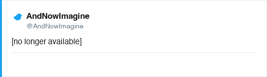 Tweet by @AndNowImagine (no longer available)