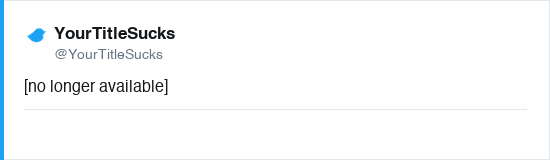 Tweet by @YourTitleSucks (no longer available)