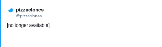 Tweet by @pizzaclones (no longer available)