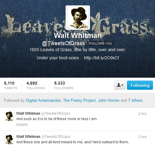 Screen capture from the Walt Whitman twitter homepage with to tweets at the bottom. Text: "And such as it is to be these more or less I am." "And these one and all tend inward to me, and I tend outward to them."