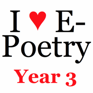 I ♥ E-Poetry: Year Three Retrospective